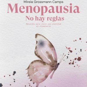 Menopausia. No hay reglas. *Ejemplar firmado por la autora